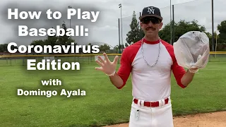 How to Play Baseball: Coronavirus Edition with Domingo Ayala