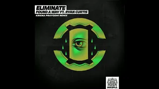 Eliminate - Found A Way (feat. Ryan Curtis) (Krisna Prayodhi Remix)