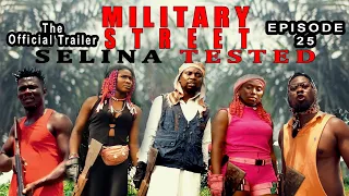 THE OFFICIAL TRAILER OF MILITARY STREET ft SELINA TESTED e25