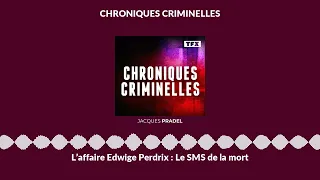 L’affaire Edwige Perdrix : Le SMS de la mort | Chroniques Criminelles