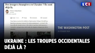 Ukraine : les troupes occidentales déjà là ?