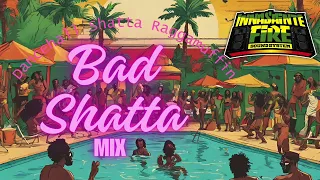 BAD SHATTA MIX by INNA SAINTÉ FIRE