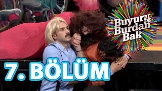 Buyur Bi'De Burdan Bak 7. Bölüm Tek Parça (28 Temmuz Perşembe)