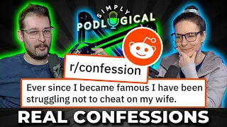 Reacting to Reddit Confessions - SimplyPodLogical #93