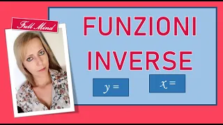 FUNZIONI INVERSE: il metodo veloce pronto per voi!