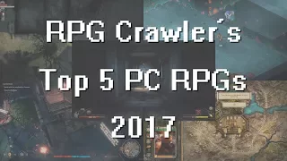 RPG Crawler's Top 5 PC RPGs of 2017