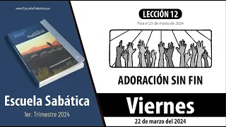 Escuela Sabática | Viernes 22 de marzo del 2024 | Lección Adultos