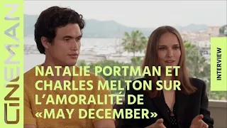 Interview de Natalie Portman et Charles Melton sur «May December»