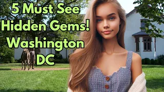 Washington DC: 5 Must See Hidden Gems!