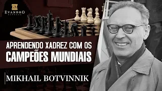 Mikhail Botvinnik - Aprendendo xadrez com os campeões mundiais