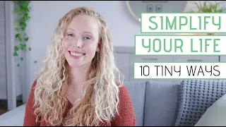 Tiny ways to SIMPLIFY YOUR LIFE and make life easier