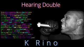 K Rino on Hearing Double- Rhymes Highlighted