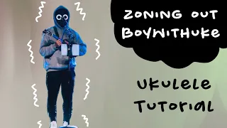 How To Play "Zoning Out" By Boywithuke Ukulele Tutorial