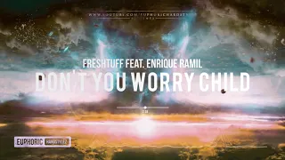 Freshtuff feat. Enrique Ramil - Don't You Worry Child [HQ Edit]