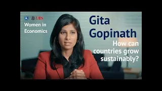Women in Economics: Gita Gopinath - 1. How can countries grow sustainably?