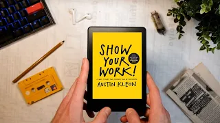 Show Your Work by Austin Kleon (Summary, Key Ideas, & Book Review)