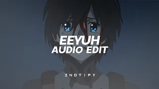 eeyuh - hr (slowed down) [edit audio]