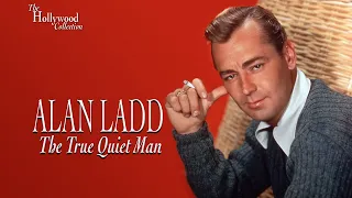 Alan Ladd: The True Quiet Man