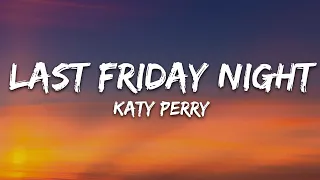 Katy Perry - Last Friday Night (T.G.I.F) (Lyrics)