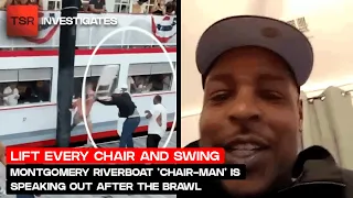 Montgomery Riverboat ‘Chair-Man’ Is Speaking Out After The Infamous Tussle | TSR Investigates