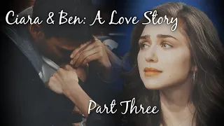 Ciara & Ben: A Love Story | Part Three