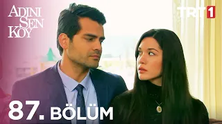 Adını Sen Koy 87. Bölüm