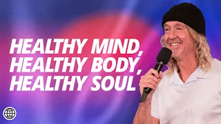 Healthy Mind, Body & Soul | Phil Dooley | Hillsong Church Online