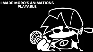 I Made Moro's Animations Playable