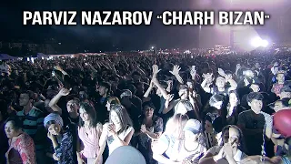 Parviz Nazarov Charh bizan 2018 | Live