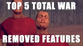 Top 5 Total War Removed Features