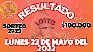 RESULTADO LOTTO SORTEO #2723 DEL LUNES 23 DE MAYO DEL 2022 /LOTERÍA DE ECUADOR/