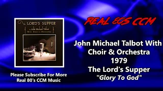 John Michael Talbot With Choir & Orchestra - Glory To God (HQ)