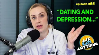 #65 "Dating and Depression..."