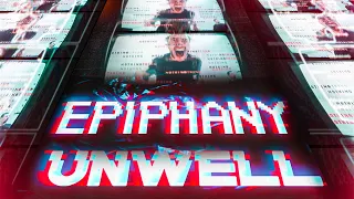 UNWELL - Epiphany (Official Music Video)