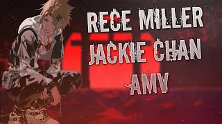 AMV Rece Miller - Jackie Chan | Джеки чан | Аниме клип | РЕСЕ МИЛЛЕР