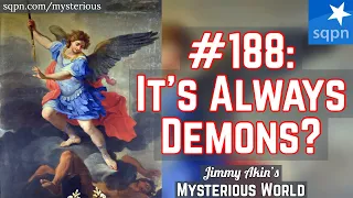 It's Always Demons? (Testing the Spirits) - Jimmy Akin's Mysterious World