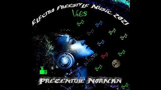 Electro Freestyle Music 2022 Vol 8 Set Compilated By Norman