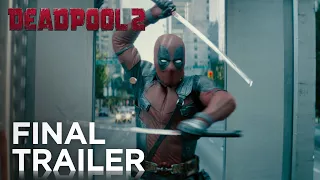 DEADPOOL 2 | The Final Trailer (Green Band) | In Cinemas WEDNESDAY MAY 16