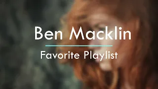 Ben Macklin - Favorite Playlist