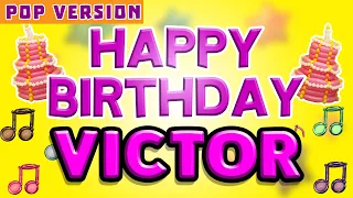 Happy Birthday VICTOR | POP Version 1 | The Perfect Birthday Song for VICTOR