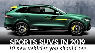 10 New Sports SUVs and Crossovers Coming in 2019 (Interior, Exterior Features)
