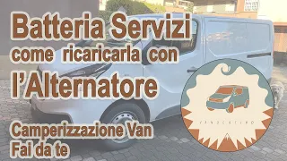 Batteria servizi, come ricaricarla con l'alternatore. Parallelo batt motore, impianto elettrico Van.