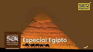 SER Historia | Especial Egipto