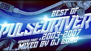 Best Of PULSEDRIVER Remixes Part IV // 100% Vinyl // 2003-2007 // Mixed By DJ Goro