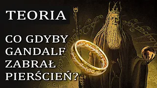 Co gdyby Gandalf posiadł Jedyny Pierścień? Teorie i Ciekawostki z Władcy Pierścieni