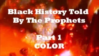 IOG - "Black History Told By The Prophets - Part 1 - COLOR" - 2014