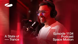 Space Motion - A State Of Trance Episode 1134 Podcast