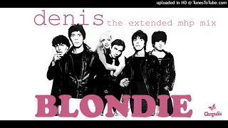 Blondie - Denis (The Extended MHP Mix)