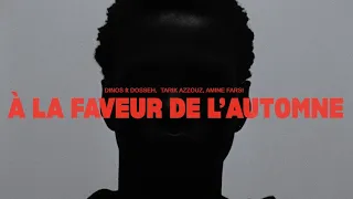 Dinos ft @DossehTV  - A La Faveur De L'Automne (Tarik Azzouz, Amine Farsi)