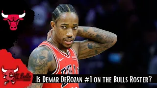 Ranking The Chicago Bulls Players! Is Demar DeRozan #1 On The Roster?